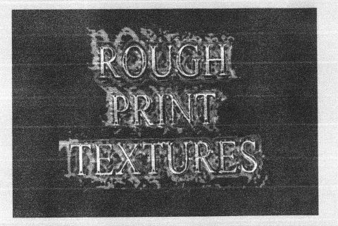 Rough print textures